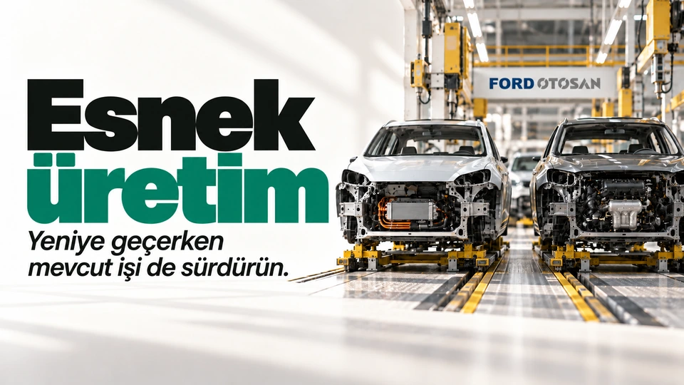 Esnek üretim: Ortak hatta iki araç modeli. Sağdaki sahnede Ford Otosan logosu.