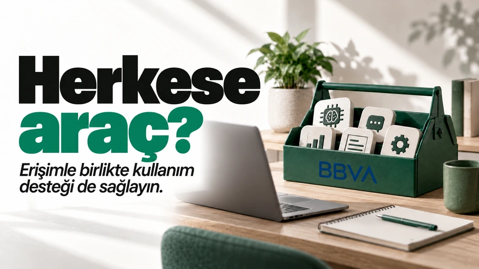 Herkese araç?: Çalışma masaları ve ortak araç kutusu. Sağdaki sahnede BBVA logosu.